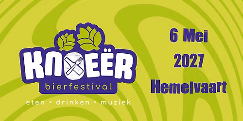 Knoeër! Bierfestival 2027 – Eten × Drinken × Muziek in Weert