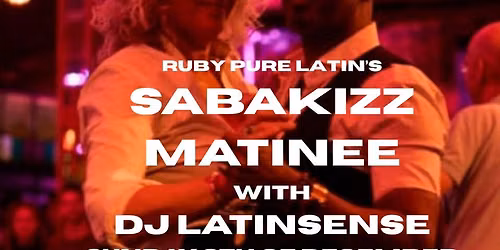 RUBY PURE LATIN’S SABAKIZZ MATINEE — uitgaan in Limburg