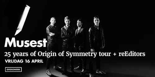 Musest "25 years of Origin of Symmetry tour" + reEditors in Poppodium Grenswerk in Venlo